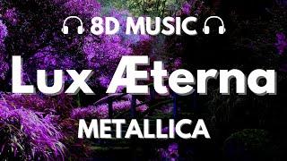 Metallica Lux Æterna  8D Audio 