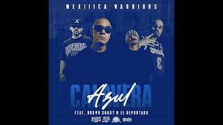 Calavera Azul - Mexiiica Warriors feat. Brown Shady & El Deportado