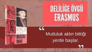  DELİLİĞE ÖVGÜ  ERASMUS’UN TARİHE DAMGA VURAN 20 SÖZÜ