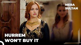 Hurrem Is Trying to Upset the Plans  Mera Sultan Episode 24