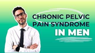 Understand Chronic Pelvic Pain Syndrome in Men Causes Diagnosis and Insights  Urologist explains