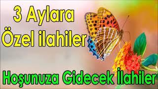  3 Aylara Özel İlahiler Dinle  - Hoşunuza Gidecek İlahiler -