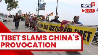 Tibet China Conflict LIVE  Tibet Criticizes Chinas Action  Tibet China News Today LIVE  News18