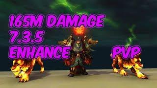 165M DAMAGE - 7.3.5 Enhancement Shaman PvP - WoW Legion