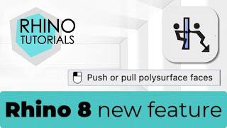 Rhino 8 New Feature - Push or Pull poly-surface faces