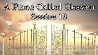 A Place Called Heaven Session 18 - Dr. Larry Ollison