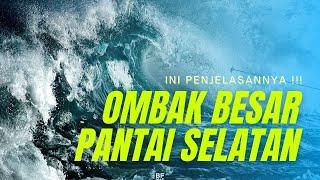 KENAPA OMBAK PANTAI SELATAN BESAR DAN MEMATIKAN ? Ini Alasannya