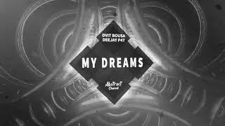 Dvit Bousa Deejay P4T - My Dreams