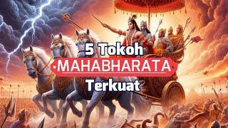 5 Tokoh Terkuat dalam Mahabharata  Punya Kekuatan Super