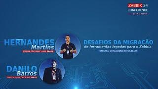 #ZCL2024 - Danilo Barros e Hernandes Martins - Desafios da migração de ferramentas legadas