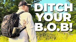 Ditch Your Bug Out Bag  Build A Go Bag Instead #bugoutbag