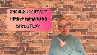 Should I Contact A Hiring Manager Directly?