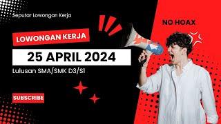 Info Lowongan Kerja Terbaru 25 April 2024 Lulusan SMASMK D3S1@SeputarLowonganKerja-uj6qd