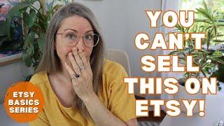 What can I sell on Etsy? DONT GET YOUR SHOP SHUT DOWN by selling the wrong things