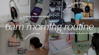 6AM productive morning routine changing my life healthy habits planning and prioritizing  2023