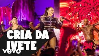 Ivete Sangalo - Cria Da Ivete Ao Vivo Em Salvador  2023