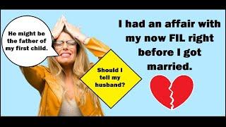 I had an affair with my father-in-law right before I got married.