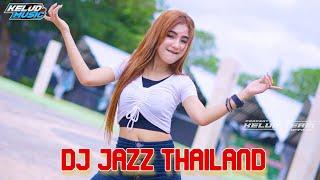 DJ THAILAND JAZZ LAGI VIRAL TIKTOK