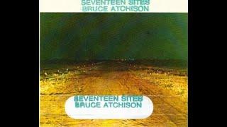 Bruce Atchison - Seventeen Sites 1989 Progressive Electronic