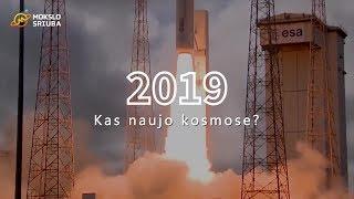 Kas naujo kosmose 2019?