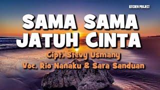 LAGU MALUKU  SAMA SAMA JATUH CINTA Cipt.  Stevy Usmany Voc.  Rio Nanaku & Sara Sanduan Lyric