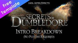 Fantastic Beasts Secrets of The Dumbledore Intro Breakdown  100% AE