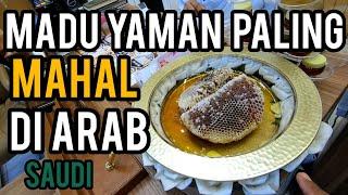 MADU YAMAN ADALAH MADU PALING MAHAL DAN PALING DI SUKAI ORANG ARAB  TKI JEDDAH ARAB SAUDI #Vlog