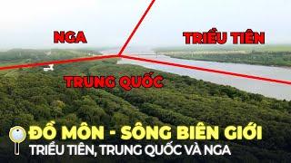 ĐỒ MÔN – DÒNG SÔNG ĐƯỢC CANH GÁC NGHIÊM NGẶT NHẤT THẾ GIỚI