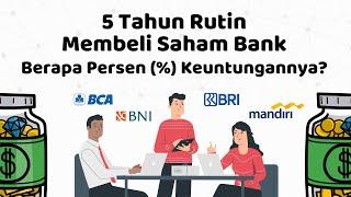 APAKAH UNTUNG BESAR JIKA INVESTASI PADA SAHAM BANK TERBESAR SECARA RUTIN?  BRI BCA MANDIRI BNI