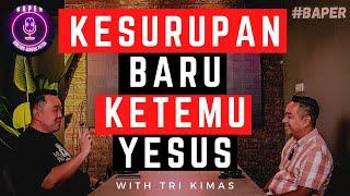 PF PODCAST - KESURUPAN BARU KETEMU YESUS WITH TRI KIMAS