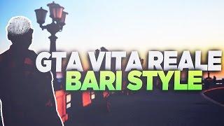 GTA REAL LIFE - BARI STYLE