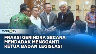 Gerindra Tiba-tiba Ganti Ketua Baleg DPR Kenapa?