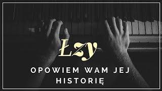 Łzy - Opowiem wam jej historię + tekst słowa HD