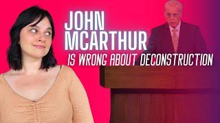 John MacArthur is Wrong About Deconstruction  Ex Christian Responds