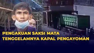 Pengakuan Saksi Mata Yang Sempat Naik Kapal Pengayoman Namun Turun Lagi Karena Hal Ini