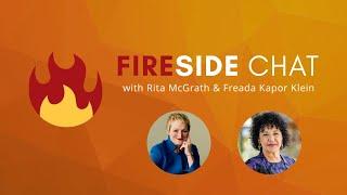 Friday Fireside Chat - Rita McGrath & Freada Kapor Klein Full Session