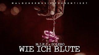 M.I.K.I X SOLERO - WIE ICH BLUTE PROD. BY AUDIO MG