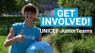 UNICEF JuniorTeams  GET INVOLVED