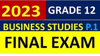 2023 FINAL EXAMS  BUSINESS STUDIES GRADE 12  THUNDEREDUC  BYMOHAPI