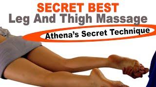 Best Leg And Thigh Massage  - Athena’s Secret Technique