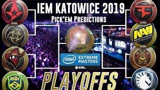 IEM KATOWICE 2019 PLAYOFFS Pickem Predictions PLAYOFFS