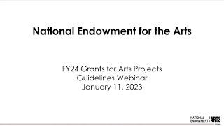 FY 2024 Grants for Arts Projects Guidelines Webinar