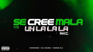 SE CREE MALA VS UH LA LA LA RKT - CHICHEE DJ CUBA EMMI DJ
