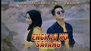 Engkau Ku Sayang - Vany Thursdila Feat Vendro Official Music Video