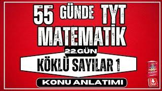 Köklü Sayılar Konu Anlatımı 1    2024   55 Günde TYT Matematik Kampı    22. Gün   YKS