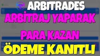 ARBITRADES İLE ARBİTRAJ YAPARAK PARA KAZANMA  YENİ ARBİTRAJ PLATFORMU