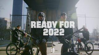 BE READY FOR 2022.