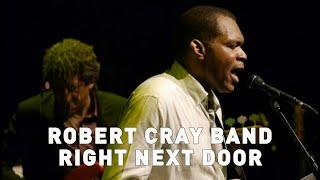 The Robert Cray Band -  Right Next Door Live