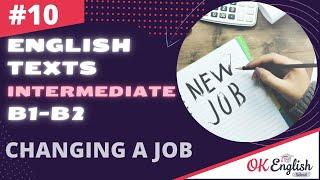 Text 10 Changing a job  Topic Jobs  Английский язык INTERMEDIATE B1-B2  Уроки английского