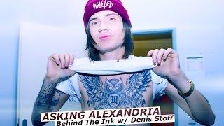 ASKING ALEXANDRIA - Behind The INK with Denis Stoff  www.pitcam.tv